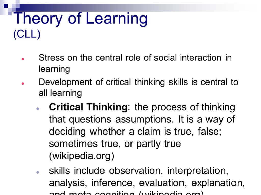 Theory of Learning (CLL) Stress on the central role of social interaction in learning